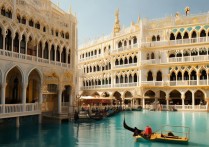 澳门威尼斯人景点必玩哪些？特色项目与隐藏玩法攻略